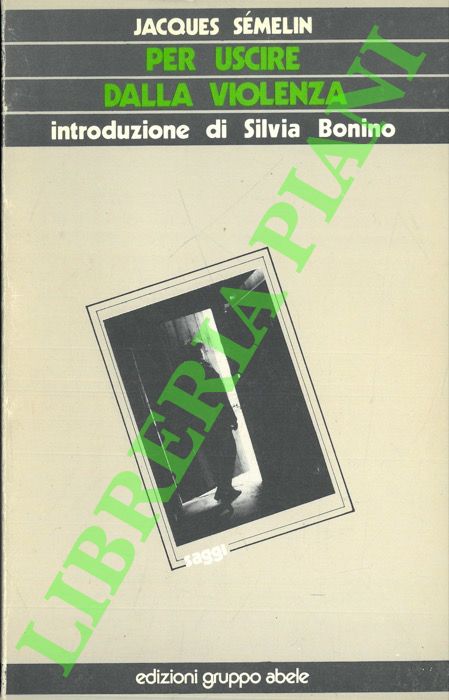 Per uscire dalla violenza.