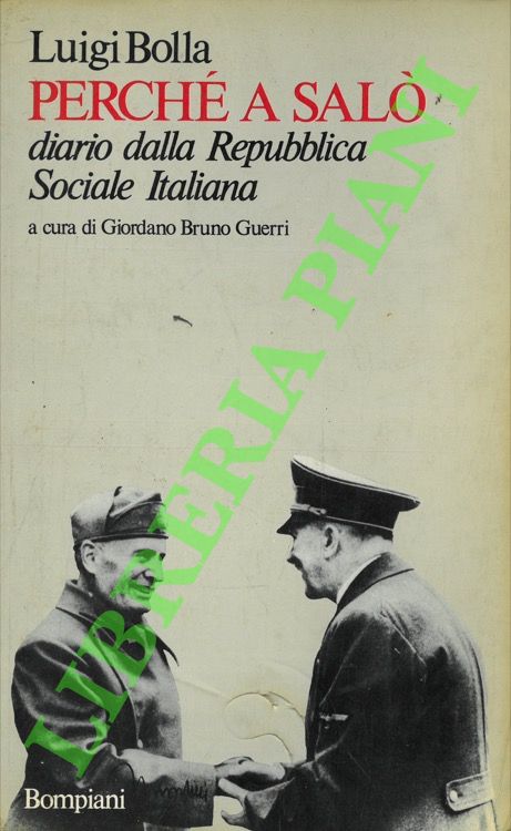 Perché a Salò. Diario dalla Repubblica Sociale Italiana.