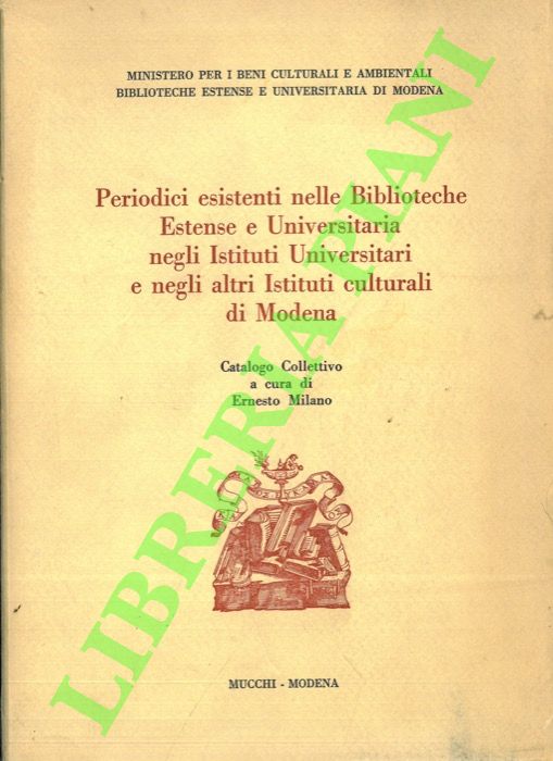 Periodici esistenti nelle Biblioteche Estense e Universitaria negli Istituti Universitari …