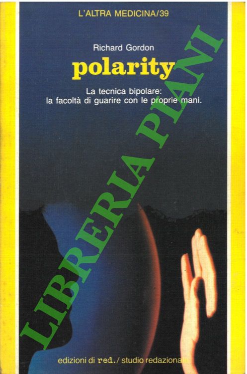 Polarity. La tecnica bipolare: la facoltà di guarire con le …