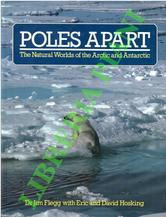 Poles apart. The natural worlds of the Arctic and Antarctic.