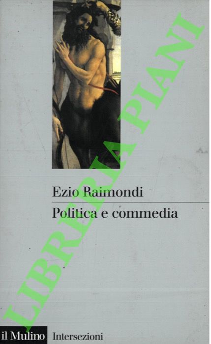 Politica e commedia. Il centauro disarmato.