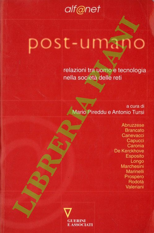 Post-umano. Relazioni tra uomo e tecnologia nella società delle reti.