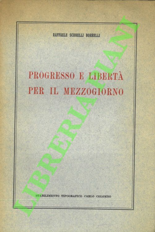 Progresso e libertà per il Mezzogiorno.