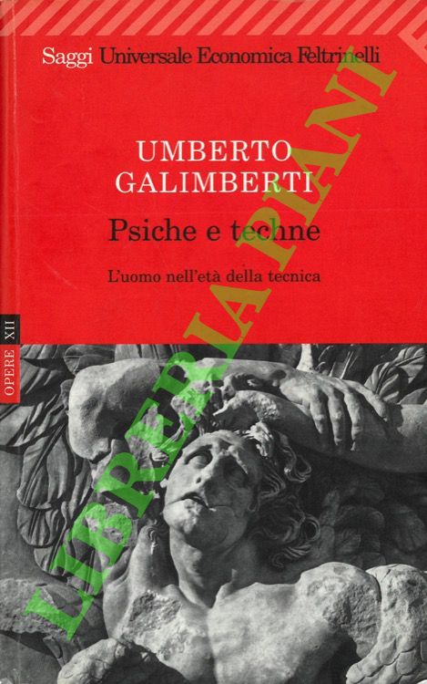 Psiche e techne. L'uomo nell'età della tecnica. Opere XII.