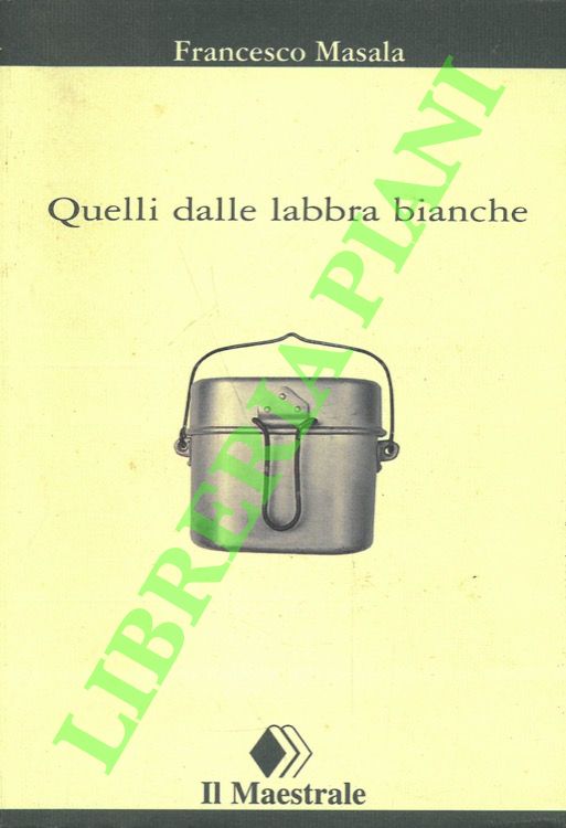 Quelli dalle labbra bianche.