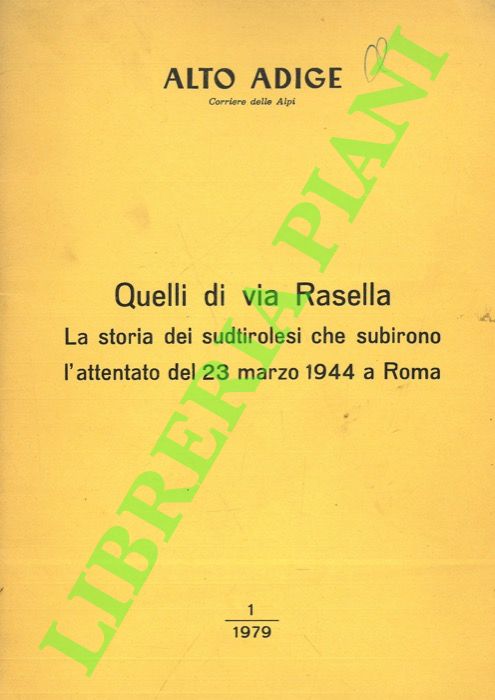 Quelli di via Rasella. La storia dei sudtirolesi che subirono …