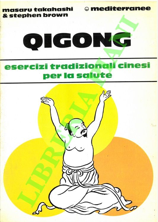 Quigong. Esercizi tradizionali cinesi per la salute.