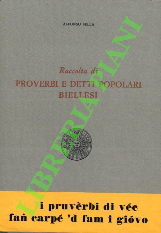 Raccolta di proverbi e detti popolari biellesi.