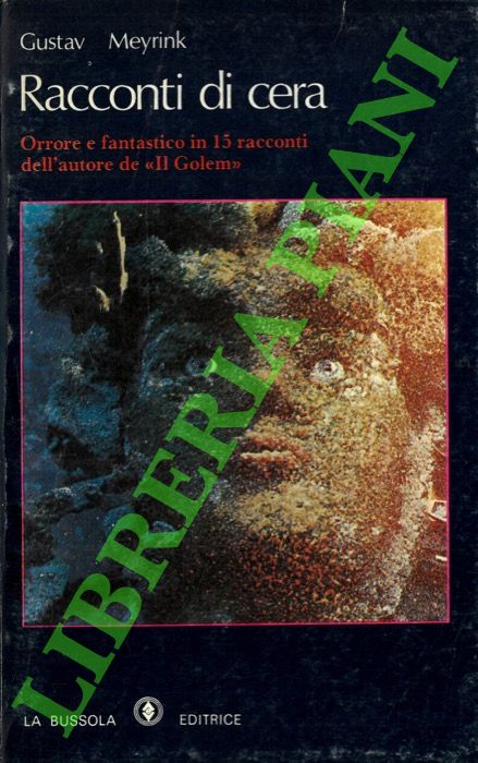 Racconti di cera. Orrore e fantastico in 15 racconti dell'autore …