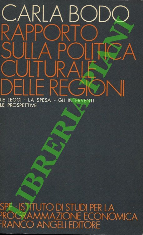 Rapporto sulla politica culturale delle regioni. Le leggi, la spesa, …