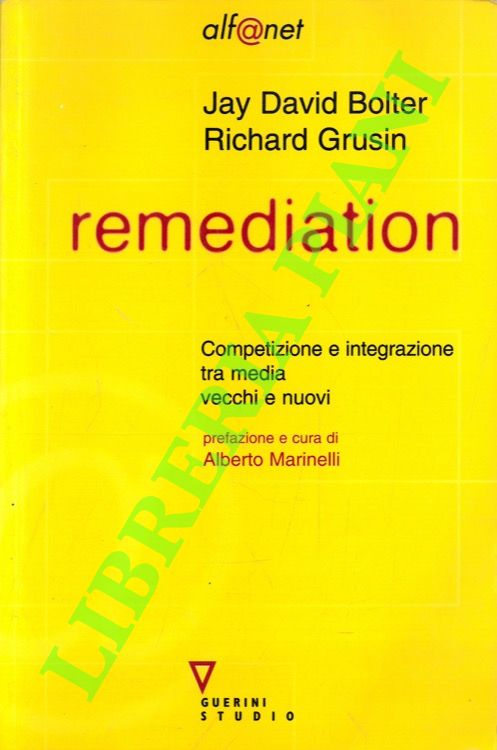 Remediation. Competizione e integrazione tra media vecchi e nuovi.