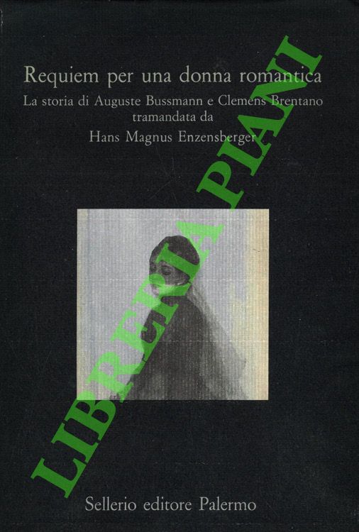 Requiem per una donna romantica. La storia di Auguste Bussmann …