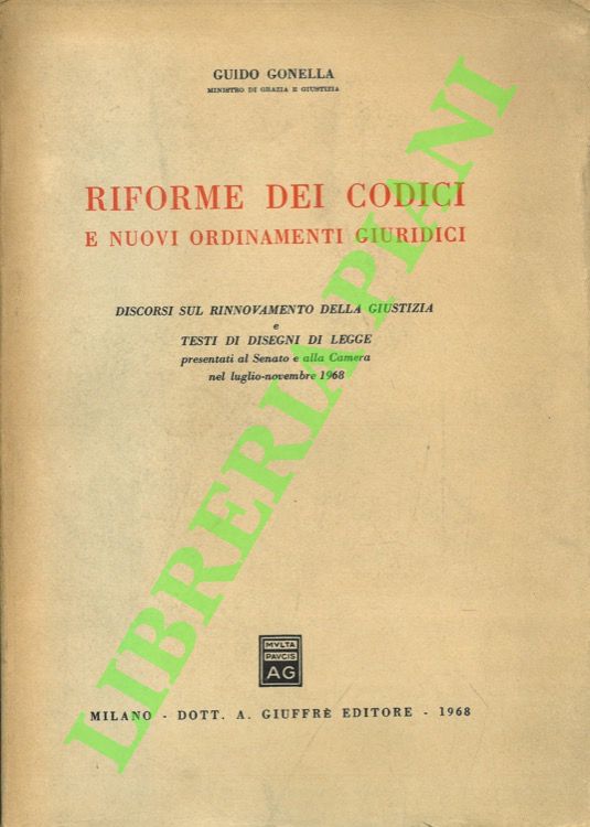 Riforme dei codici e nuovi ordinamenti giuridici. Discorsi sul rinnovamento …