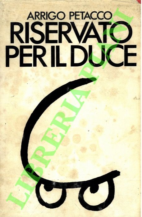 Riservato per il Duce. I segreti del regime conservati nell'archivio …