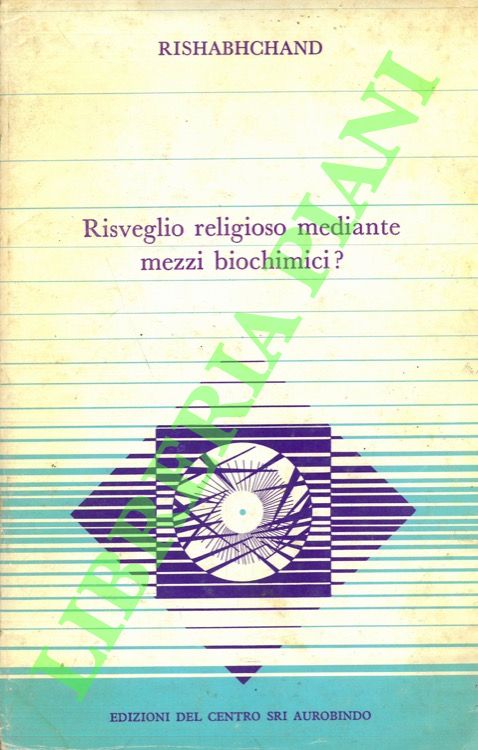 Risveglio religioso mediante mezzi biochimici? Una risposta dall'India al problema …