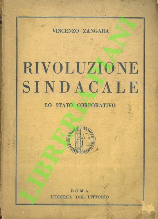 Rivoluzione sindacale. Lo stato corporativo.