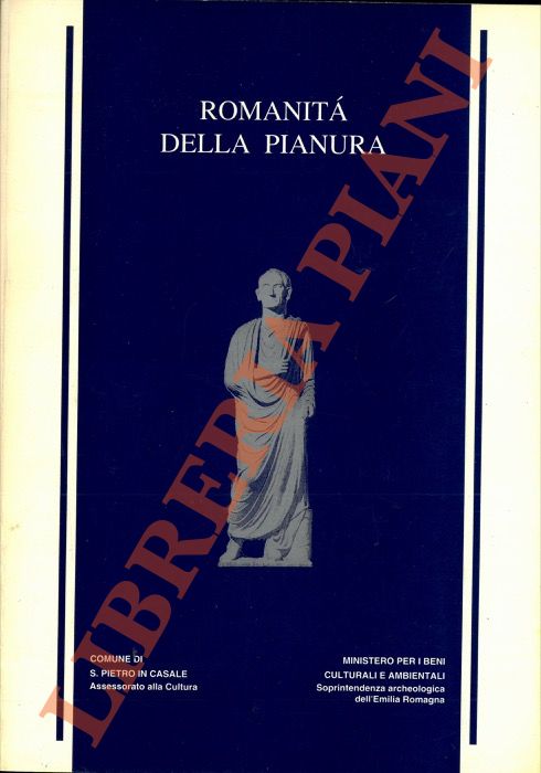 Romanità della Pianura. L'ipotesi archeologica a S. Pietro in Casale …