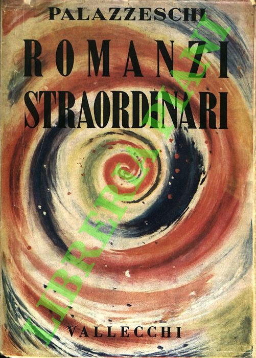 Romanzi straordinari. 1907-1914. Terza edizione definitiva.