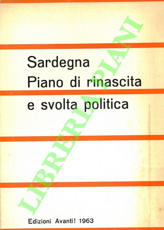 Sardegna. Piano di rinascita e svolta politica.