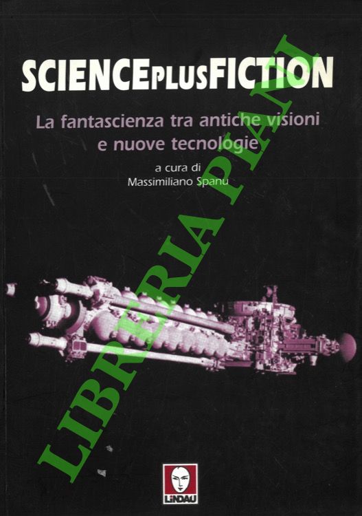 Science Plus Fiction. La fantascienza tra antiche visioni e nuove …