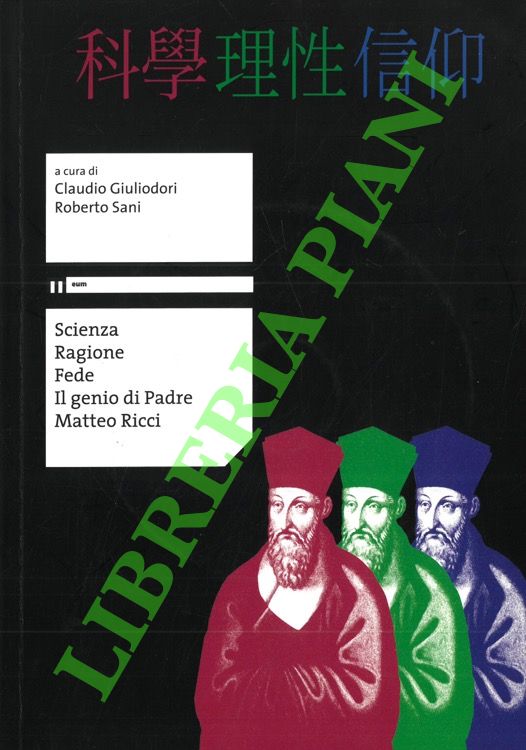 Scienza, ragion, fede. Il genio di Padre Matteo Ricci.