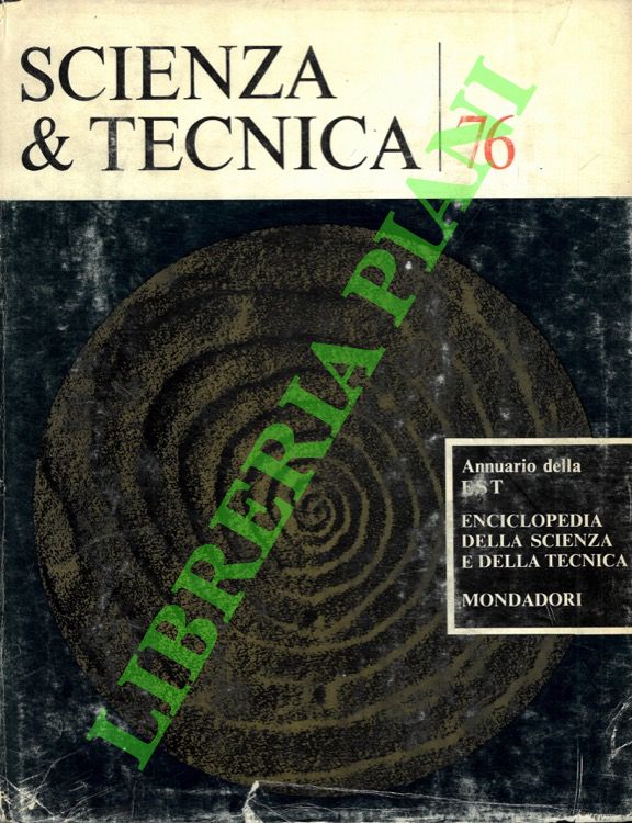 Scienza & tecnica 76. Annuario della EST Enciclopedia della scienza …