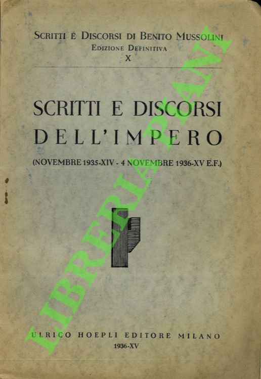 Scritti e discorsi dell'Impero (novembre 1935-XIV - 4 novembre 1936-XV …