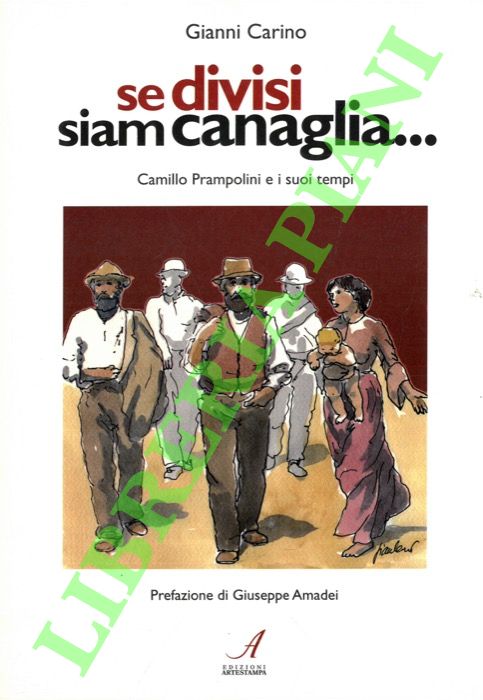 Se divisi siam canaglia. Camillo Prampolini e i suoi tempi.