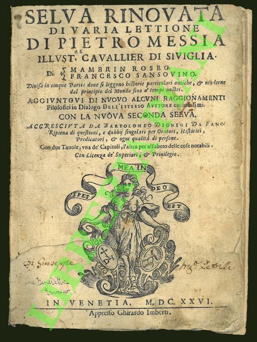 Selva rinovata di varia lettione di Pietro Messia illust.re cavallier …
