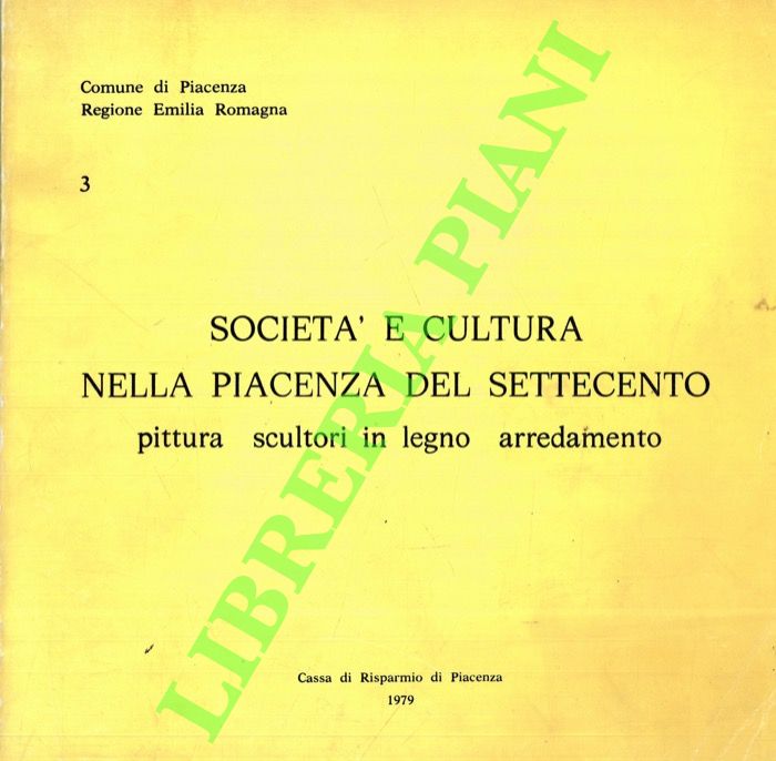 Società e cultura nella Piacenza del Settecento. Pittura, scultori in …