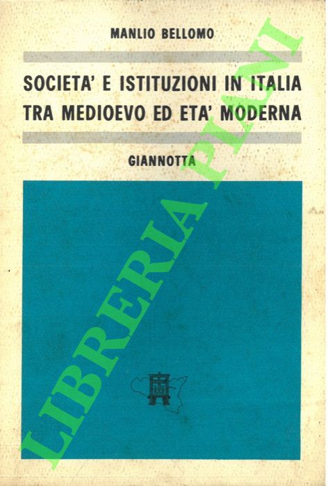 Società e istituzioni in Italia tra Medioevo ed età moderna.