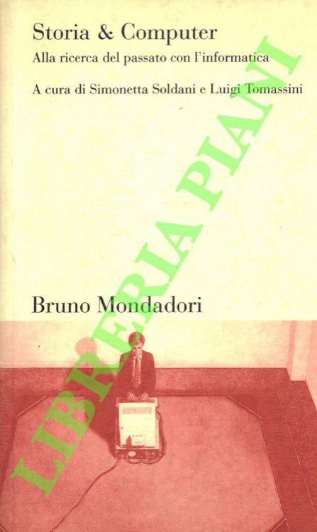 Storia & Computer. Alla ricerca del passato con l'informatica.