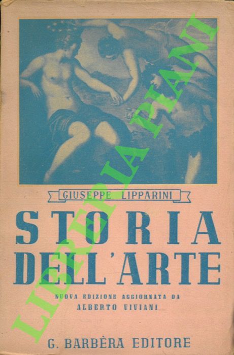 Storia dell'arte. Nuova edizione aggiornata per l'ultimo secolo da Alberto …