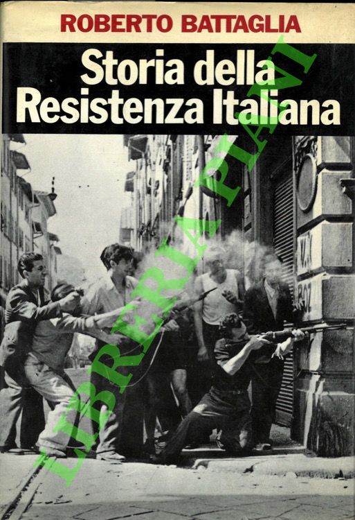 Storia della Resistenza italiana. 8 settembre 1943 - 25 aprile …