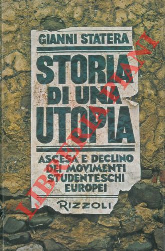 Storia di una utopia. Ascesa e declino dei movimenti studenteschi …