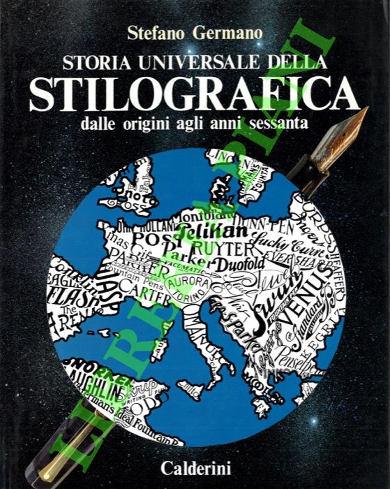 Storia universale della stilografica: dalle origini agli anni sessanta.