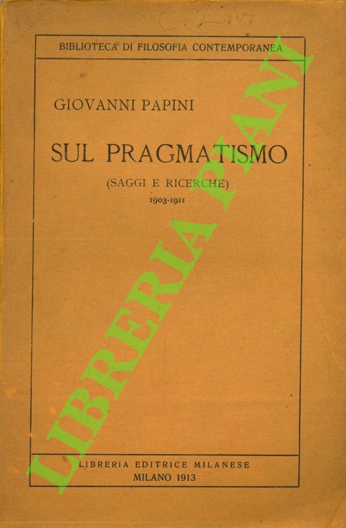 Sul pragmatismo (saggi e ricerche). 1903-1911.