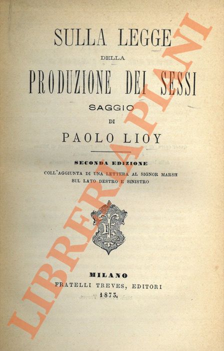 Sulla legge della produzione dei sessi . Seconda edizione coll'aggiunta …