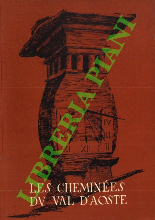 Sur les sentiers du passé. Les cheminées du Val d'Aoste.