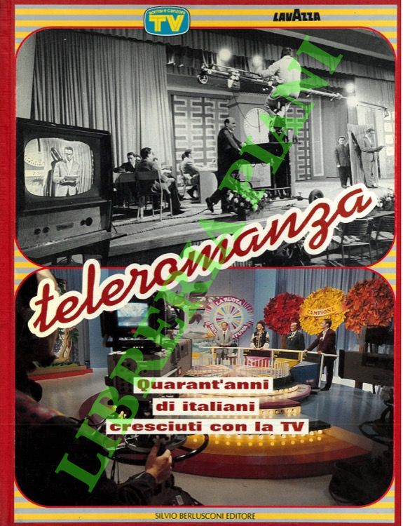 Teleromanza. Quarant'anni di italiano cresciuti con la TV. Una storia …