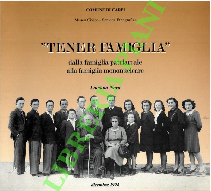 “Tener famiglia”. Dalla famiglia patriarcale alla famiglia mononucleare.