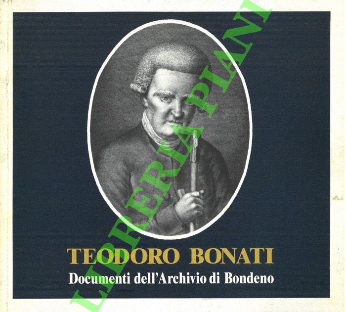 Teodoro Bonati. Documenti dell'Archivio di Bondeno.