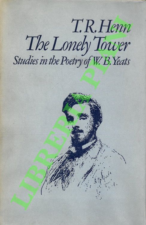 The Lonely Tower. Studies in the Poetry of W. B. …