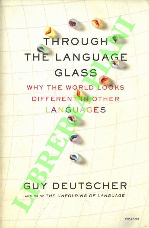 Through the Language Glass. Why the World Looks Different in …