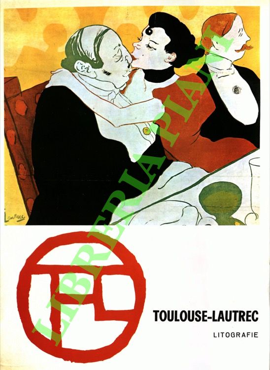 Toulouse Lautrec. Litografie - Puntesecche. L'opera completa.