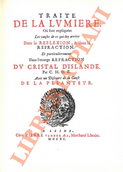 Traité de la lumière. Où sont expliquées les causes de …