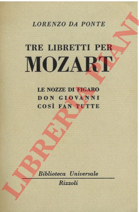 Tre libretti per Mozart. Le nozze di Figaro - Don …
