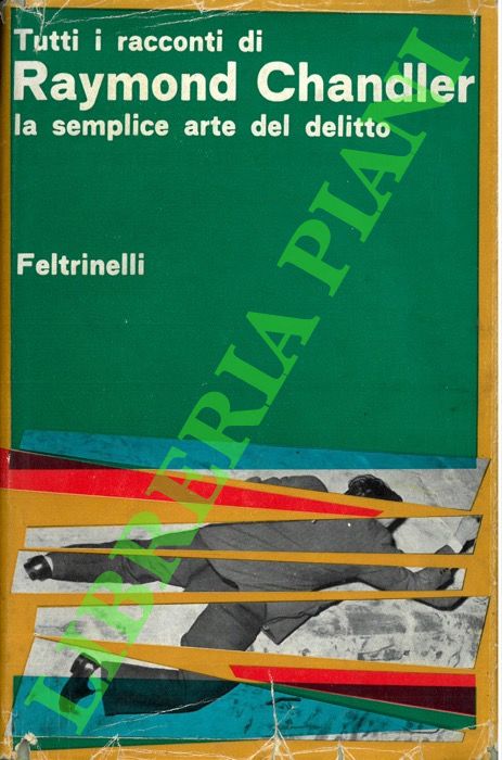 Tutti i racconti. La semplice arte del delitto.