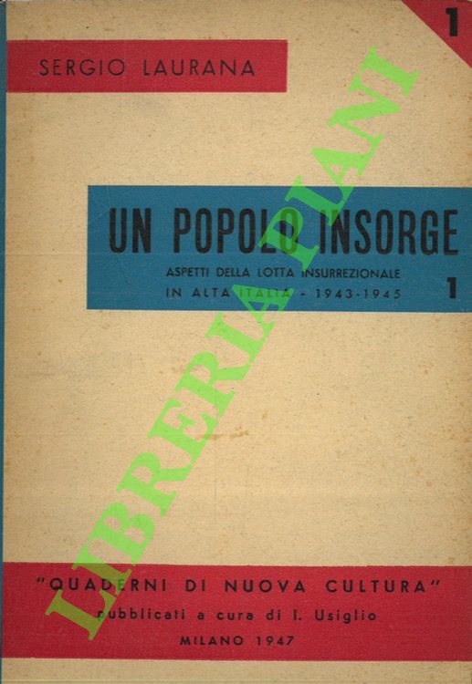 Un popolo insorge. Aspetti della lotta insurrezionale in Alta Italia …